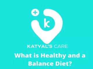 What is Healthy and a Balance Diet - Kcare.in