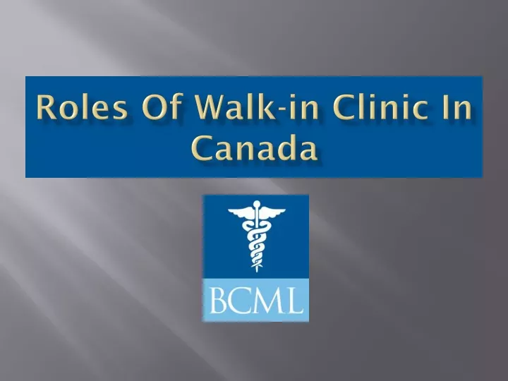roles of walk in clinic in canada
