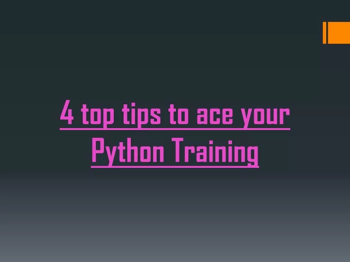 4 top tips to ace your python training