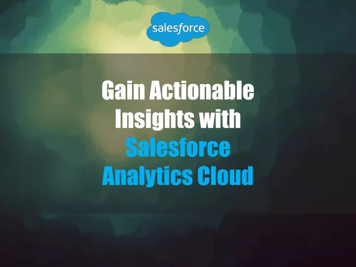 gain actionable insights with salesforce