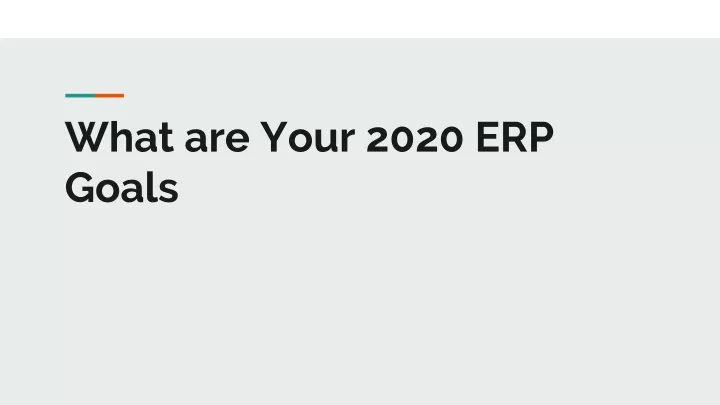 what are your 2020 erp goals