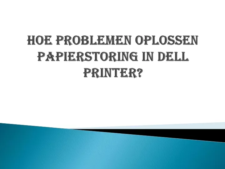 hoe problemen oplossen papierstoring in dell printer