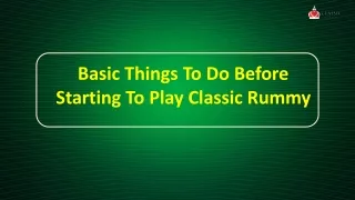 Basic Things To Do Before Starting To Play Classic Rummy