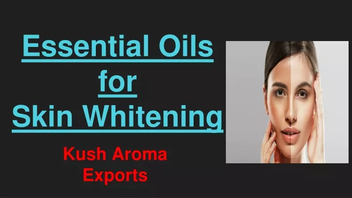 essential oils for skin whitening