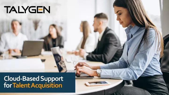 cloud based support for talent acquisition