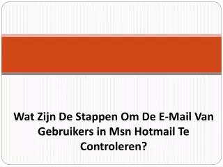 Wat Zijn De Stappen Om De E-Mail Van Gebruikers in Msn Hotmail Te Controleren?