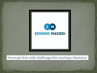Never get fear with challenges for starting a business