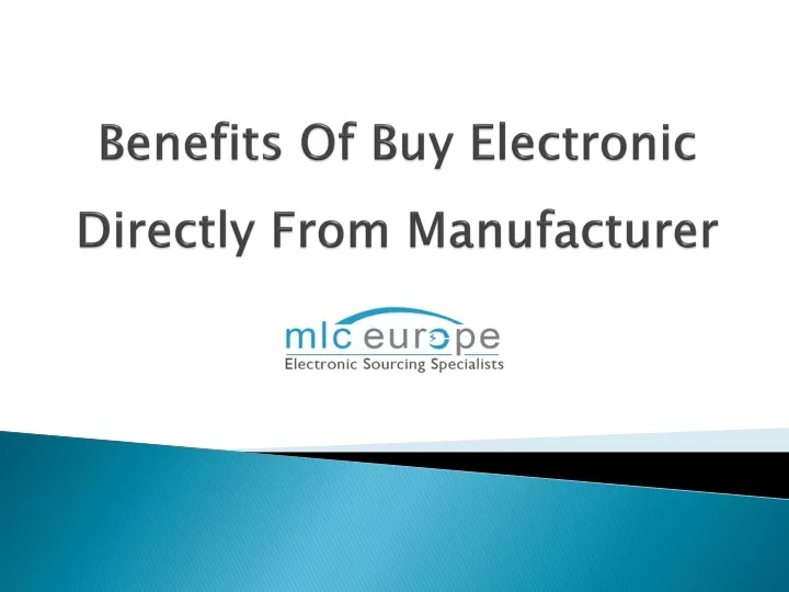 benefits of buy electronic directly from manufacturer