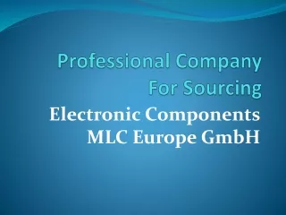 MLC Europe GmbH is a global leader specialised in sourcing electronic components across the globe via our wide network o