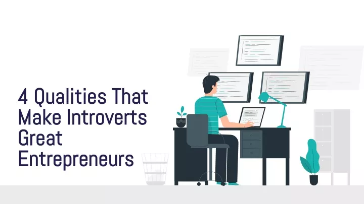 4 qualities that make introverts great entrepreneurs