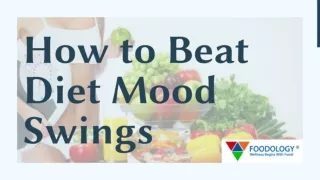 Ways To Control The Diet Mood Swings At Foodology Inc