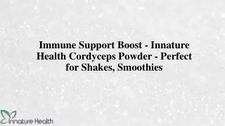 Immune Support Boost - Innature Health Cordyceps Powder - Perfect for Shakes, Smoothies