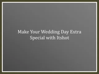 Make Your Wedding Day Extra Special with Itshot