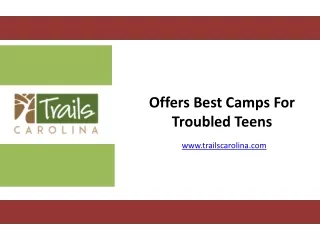 Offers Best Camps For Troubled Teens At Trails Carolina