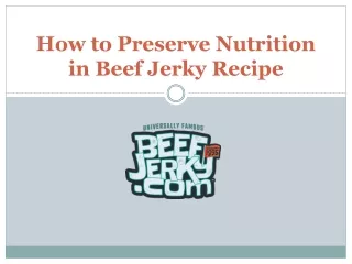 How to Preserve Nutrition in Beef Jerky Recipe