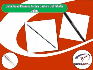 Some Good Reasons to Buy Custom Golf Shafts Online