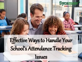 Effective ways to handle your schools attendance tracking issues