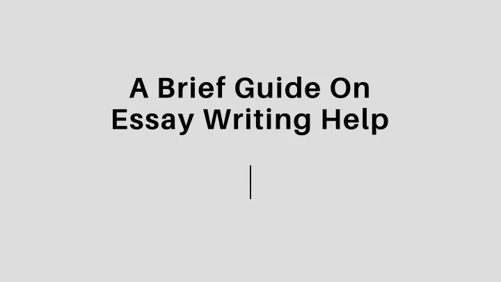 a brief guide on essay writing help