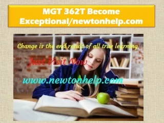 MGT 362T Become Exceptional/newtonhelp.com