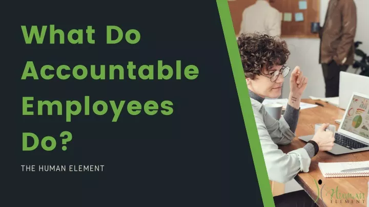 what do accountable employees do the human element