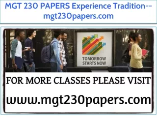 MGT 230 PAPERS Experience Tradition--mgt230papers.com