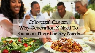 Colorectal Cancer: Why Generation X Need to Focus on Their Dietary Needs