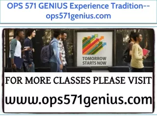OPS 571 GENIUS Experience Tradition--ops571genius.com