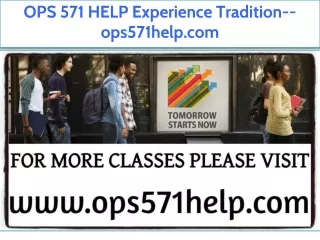 OPS 571 HELP Experience Tradition--ops571help.com