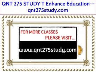 QNT 275 STUDY Enhance Education--qnt275study.com