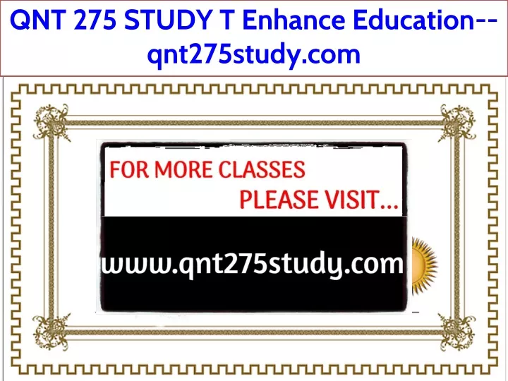 qnt 275 study t enhance education qnt275study com