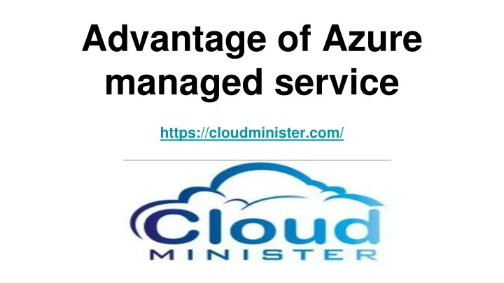 a dvantage of azure managed service
