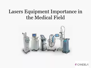 Lasers Equipment Importance in the Medical Field
