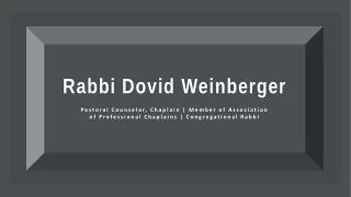 Rabbi Dovid Weinberger - Possesses Prominent Interpersonal Abilities