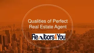 Qualities of a Perfect Real Estate Agent