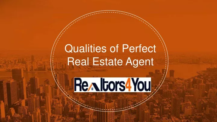 qualities of perfect real estate agent