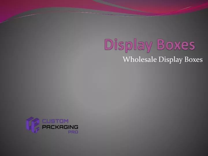 display boxes