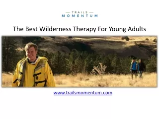 The Best Wilderness Therapy For Young Adults - Trails Momentum