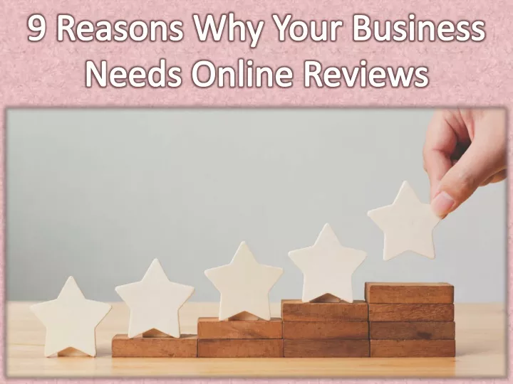 9 reasons why your business needs online reviews