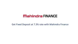 get fixed deposit at 7 3 rate with mahindra finance