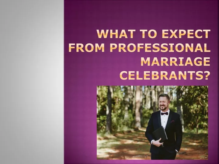 what to expect from professional marriage celebrants
