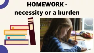 Homework- necessity or a burden