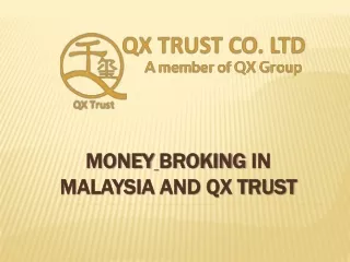 Money Broking in Malaysia and QX Trust