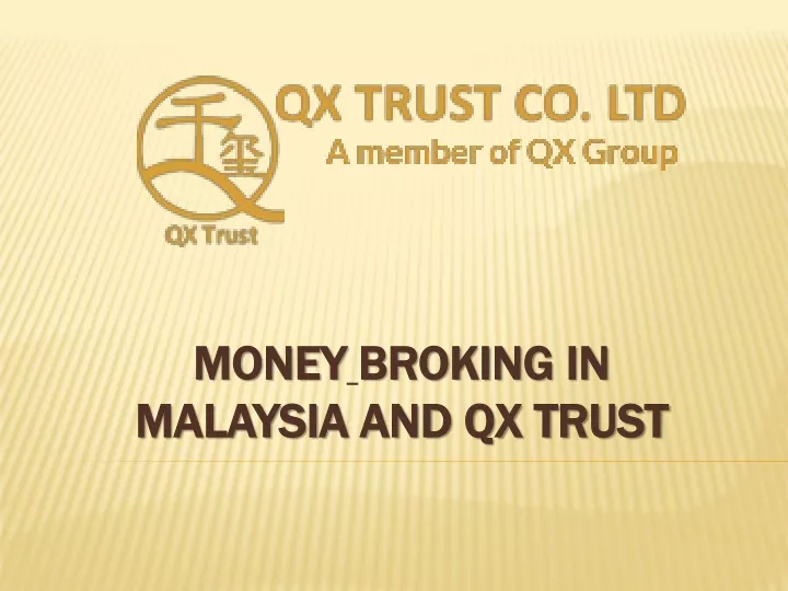 money broking in malaysia and qx trust