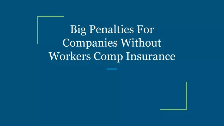 big penalties for companies without workers comp insurance
