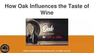 How Oak Influences the Taste of Wine