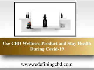 Use CBD Wellness Product and Stay Health During Covid-19