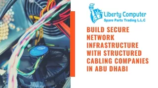 Build Secure Network Infrastructure with Structured Cabling Companies in Abu Dhabi