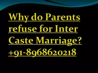 Why do parents refuse for inter caste marriage  91 8968620218
