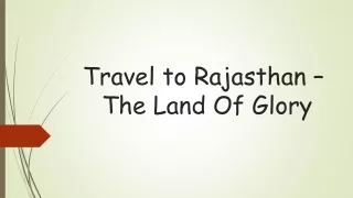 Travel to Rajasthan - The Land of Glory