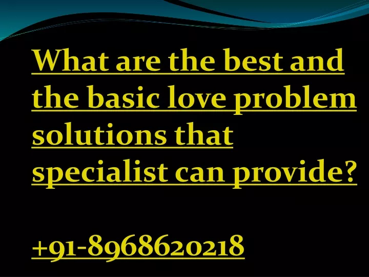 what are the best and the basic love problem
